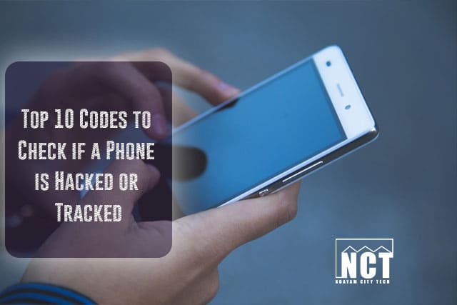 Read more about the article Top 10 Codes to Check if a Phone is Hacked or Tracked