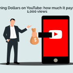 Earning Dollars On YouTube: how much it pays for 1,000 views