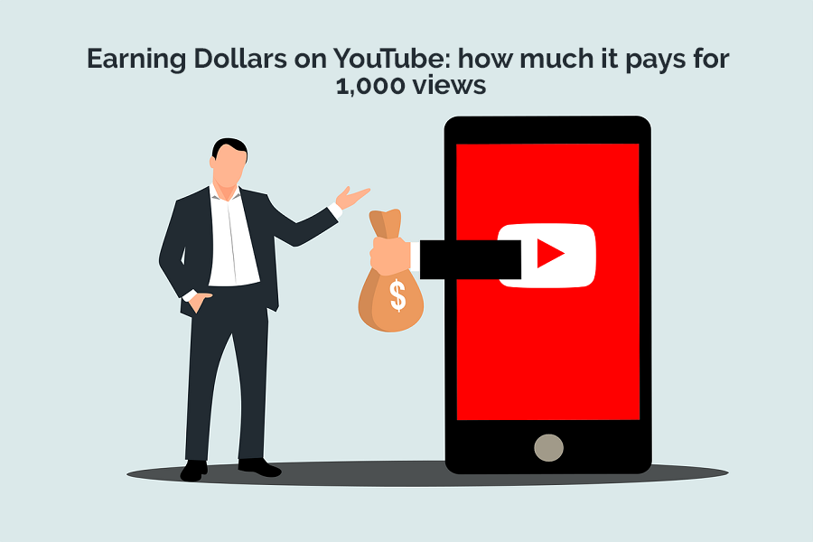 Read more about the article Earning Dollars On YouTube: how much it pays for 1,000 views