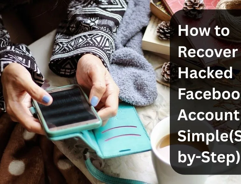 How to Recover a Hacked Facebook Account Simple(Step-by-Step)