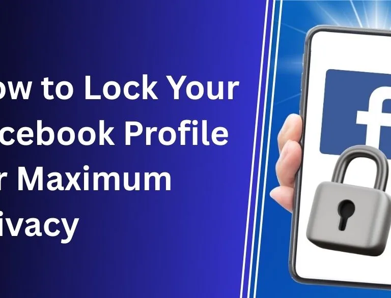 How to Lock Your Facebook Profile for Maximum Privacy